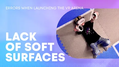 TYPICAL MISTAKES MADE WHEN OPENING A VR ARENA. SAFETY NEGLECTION