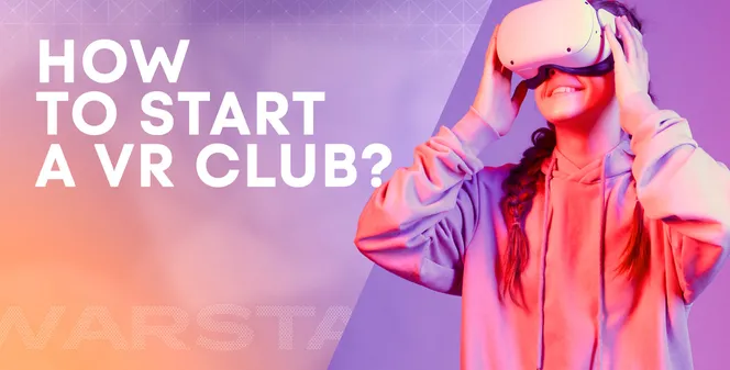 How to start a VR club?