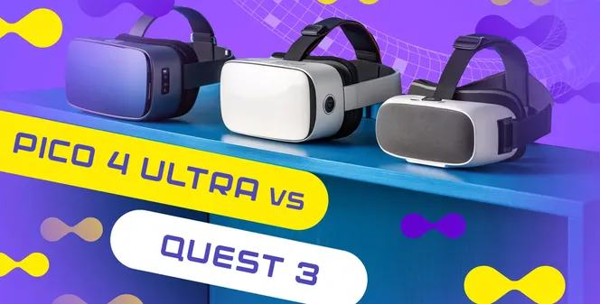 PICO 4 ULTRA VS QUEST 3: WHICH HELMET WILL BE BEST FOR YOUR VR CLUB IN 2025?
