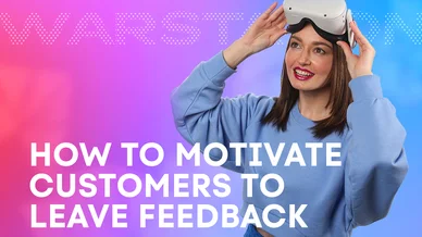 How to motivate customers to leave feedback